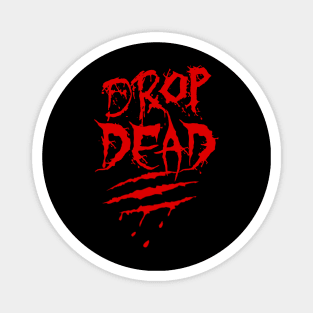 Drop Dead - 2023 Magnet